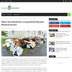 When You Should Hire a Long Island City Junk Removal Service