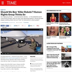 Should We Ban ‘Killer Robots’? Human Rights Group Thinks So