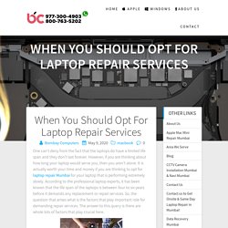 When You Should Opt For Laptop Repair Services »