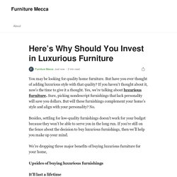 Here’s Why Should You Invest in Luxurious Furniture