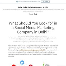What Should You Look for in a Social Media Marketing Company in Delhi?