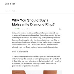 Why You Should Buy a Moissanite Diamond Ring?