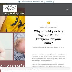 Why should you buy Organic Cotton Rompers for your baby? – Dusty Road Apparel