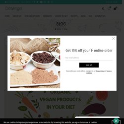 Why You Should Add Organic Vegan Products In Your Diet?
