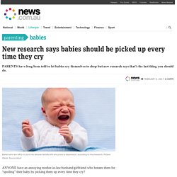 Should you pick your baby up every time it cries? New study says ‘yes’