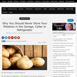 Why You Should Never Store Your Potatoes in the Garage, Cellar or Refrigerator