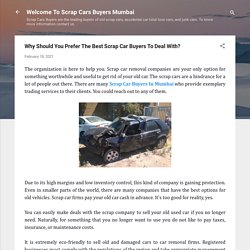 Why Should You Prefer The Best Scrap Car Buyers To Deal With?