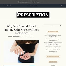 Why You Should Avoid Taking Other Prescription Medicine? - My Free Prescription