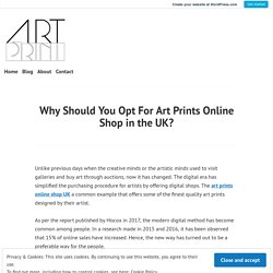 Why Should You Opt For Art Prints Online Shop in the UK? – Art Print