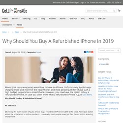 Why Should You Buy A Refurbished iPhone In 2019