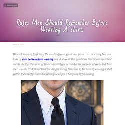 Rules Men Should Remember Before Wearing A shirt.