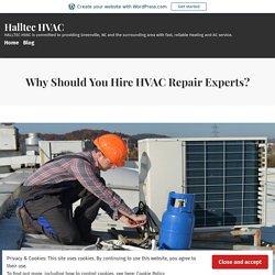 Why Should You Hire HVAC Repair Experts? – Halltec HVAC