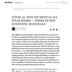 COVID-19: WHY WE SHOULD ALL WEAR MASKS — THERE IS NEW SCIENTIFIC RATIONALE