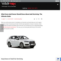 What Every Audi Owner Should Know About Audi Servicing: The Ultimate Guide
