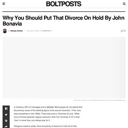 Why You Should Put That Divorce On Hold By John Bonavia - Bolt Post