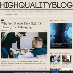 Why You Should Take NAD IV Therapy for Anti-Aging