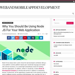 Why You Should Be Using Node JS For Your Web Application » Webandmobileappdevelopment
