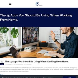 The 15 Apps You Should Be Using When Working From Home. - Allteks
