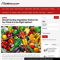 Should You Buy Vegetables Online? Do You Think it is the Right Option?