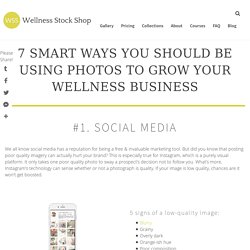 7 GREAT WAYS YOU SHOULD REALLY BE USING PHOTOS TO ENHANCE YOUR HEALTH BUSINESS