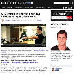 Correct Rounded Shoulders From Office Work: 5 Exercises