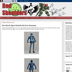 The Red Shoulders: Revoltech Jigen Daisuke Review Summary