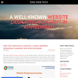 why you shouldn't choose a cheap website designing company for your business - DNG WEB TECH