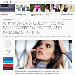 Why Women Shouldn't Use the Same Facebook, Twitter, and Instagram Picture