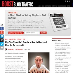 Why You Shouldn’t Create a Newsletter (What to Do Instead)