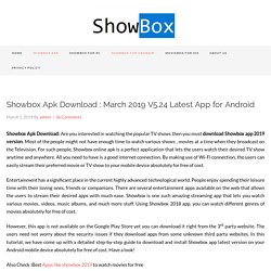 Showbox Apk Download : March 2019 V5.24 Latest App for Android