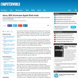 Asus, MSI Showcase Apple iPad rivals - tablet PCs, msi, iPad, as