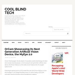 OrCam Showcasing its Next Generation Artificial Vision Device, the MyEye 2.0 - COOL BLIND TECH