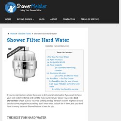Shower Filter Hard Water - ShowerMeister -Read Our Reviews