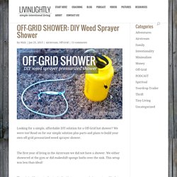 OFF-GRID SHOWER: DIY Weed Sprayer Shower