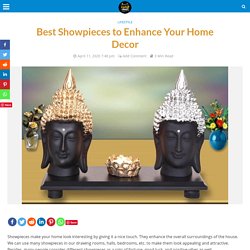 Best Showpieces to Enhance Your Home Decor - Zindagi Hacks