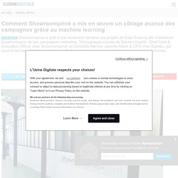 Comment Showroomprivé a mis en œuvre un ciblage avancé des campagnes grâce au machine learning