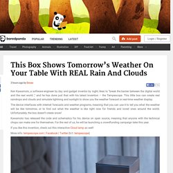 This Box Shows Tomorrow’s Weather On Your Table With REAL Rain And Clouds