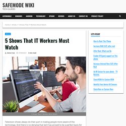 5 Shows That IT Workers Must Watch - SafeMode Wiki