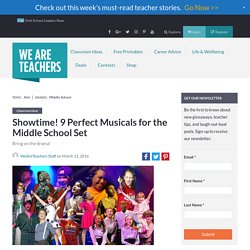 Showtime! 9 Perfect Musicals for the Middle School Set