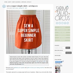 sew a super simple skirt . sewing 101 - Shrimp Salad Circus