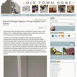 Wood Shrinkage Happens: Fixing Unsightly Paint Cracks - Old Town Home