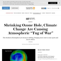 Shrinking Ozone Hole, Climate Change Are Causing Atmospheric "Tug of War"