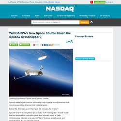 Will DARPA's New Space Shuttle Crush the SpaceX Grasshopper?