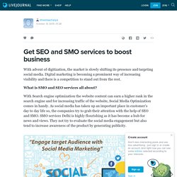 Get SEO and SMO services to boost business: shwetaacharya — LiveJournal