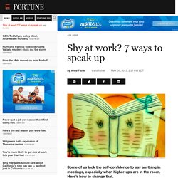 Shy at work? 7 ways to speak up - Ask Annie -Fortune Management