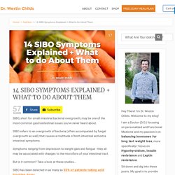 14 SIBO Symptoms Explained + What to do About Them