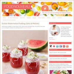 Sicilian Watermelon Pudding (Gelo di Melone) - Food Nouveau