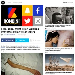Sida, sexe, mort : Nan Goldin a immortalisé la vie sans filtre