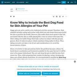 Know Why to Include the Best Dog Food for Skin Allergies of Your Pet: sidebysidepet — LiveJournal