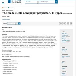 The fin de siècle newspaper proprietor / F. Opper.